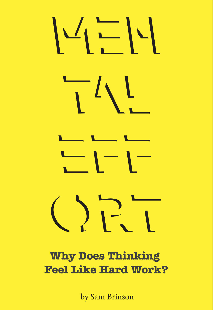 Why Does Thinking Feel Like Hard Work?